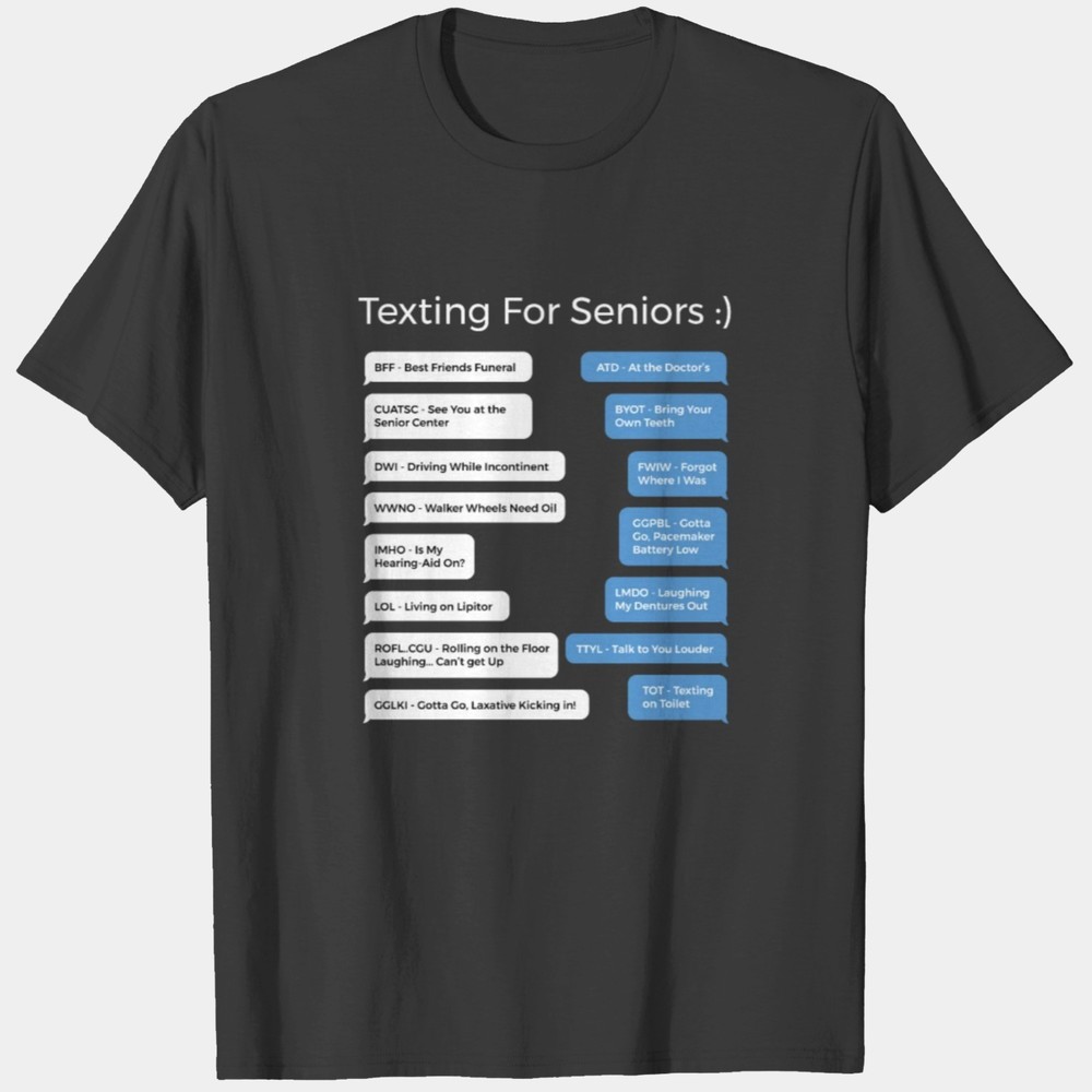 Funny Texting For Seniors Phone Parody Joke T-shirt
